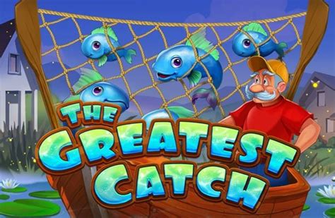 The Greatest Catch Slot Grátis